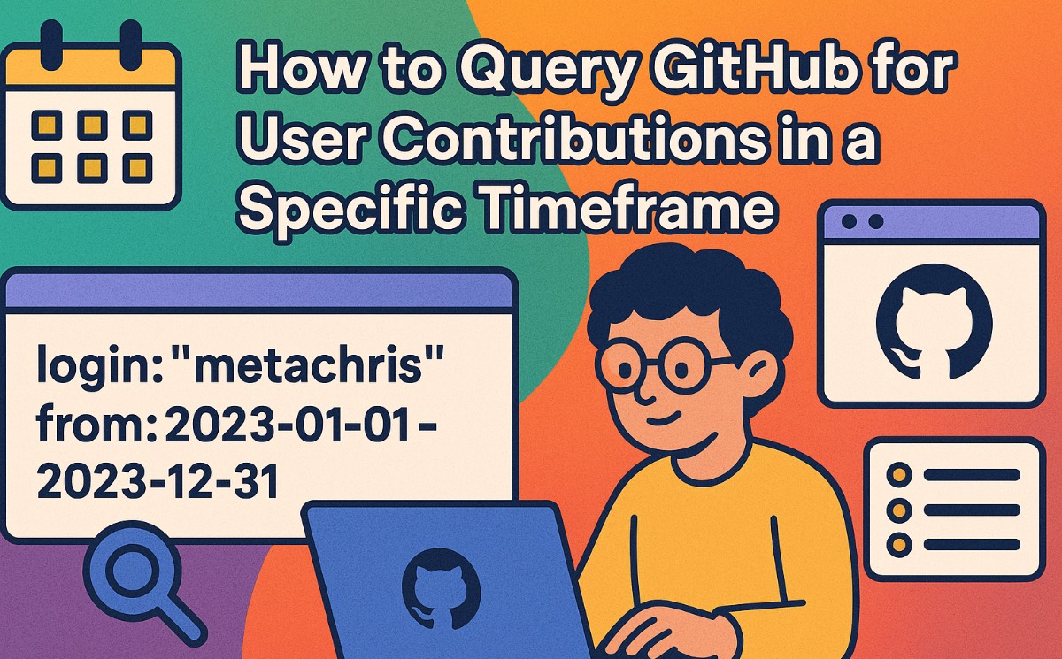 How to Query GitHub for User Contributions in a Specific Timeframe Feature image